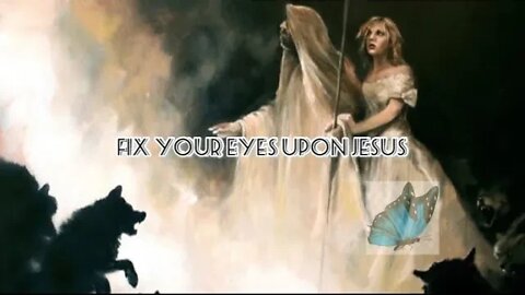 Bride of Christ: Fix your eyes upon Jesus
