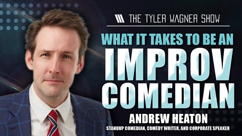What It Takes To Be an Improv Comedian | The Tyler Wagner Show - Andrew Heaton