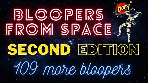 Space Bloopers 2nd Edition - 109 More Bloopies