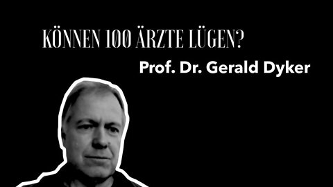 Prof. Dr. Gerald Dyker - "Können 100 Ärzte lügen?" I Teaser