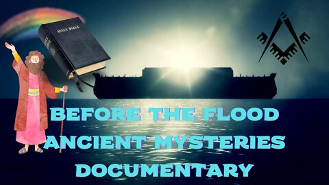 Before The Flood Ancient Mysteries Documentary