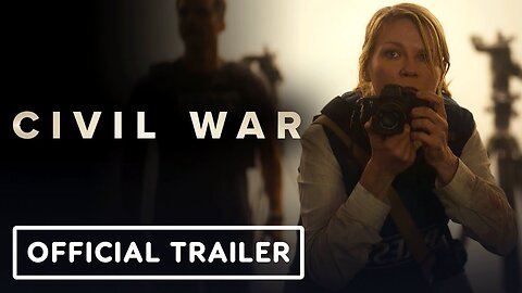 Civil War - Official Trailer