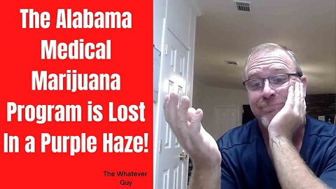 The Alabama Medical Marijuana Program is Lost In a Purple Haze!