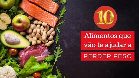 10 alimentos que vão te ajudar a perder peso