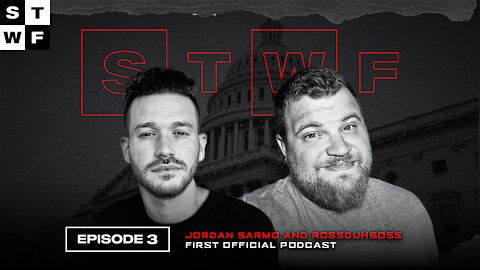 EP. 3 - Jordan Sarmo and RossDuhBoss First Official Podcast