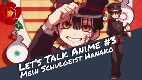 Mein Ersteindruck zu "Mein Schulgeist HANAKO" | Let's Talk Anime (Podcast) | Otaku Explorer