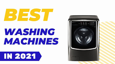 Best Washing Machines in 2021