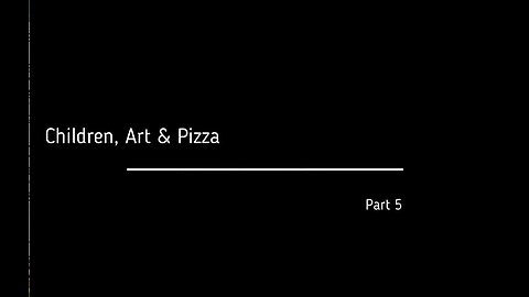 THE END OF THE WORLD AS WE KNOW IT... The Fall of the Cabal (1) Part 5: CHILDREN, ART & PIZZA