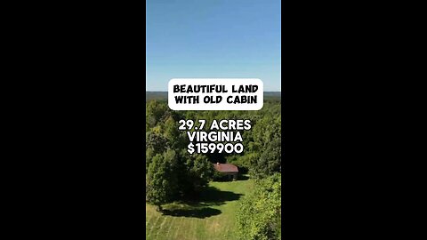 Beautiful 29.7 acres with old cabin for sale in Virginia for $159,900 ✅