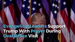 Evangelical Leaders Support Trump With Prayer During Oval Office Visit