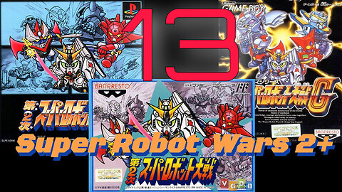 Let's Play Super Robot Wars 2(G/CB). Episode 13: Wonder!! Ultimate Robo Valsion (Combined)