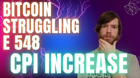 CPI Increase, Bitcoin Struggling E 548 #grt #xrp #algo #ankr #btc