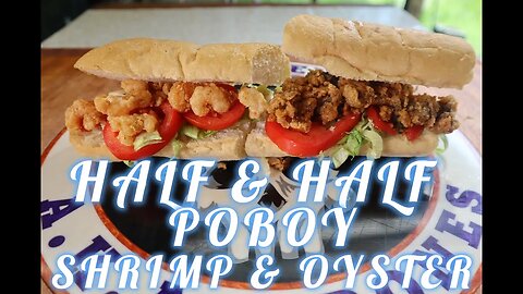 HALF AND HALF SHRIMP AND OYSTER SEAFOOD POBOY EP.261 #cajunrnewbbq