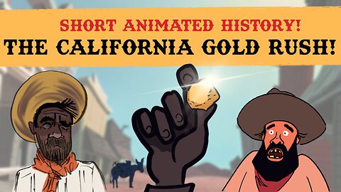 CALIFORNIA: Short Animated History Part 1: The Gold Rush