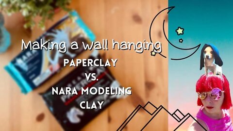 PAPERCLAY VS. NARA CLAY /NO WHEEL OR KILN NEEDED/DIY WALL HANGING PT 1 of 2