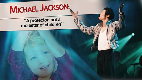 Michael Jackson: „A Protector, not a Molester of Children“ | www.kla.tv/11461