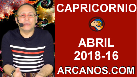 CAPRICORNIO ABRIL 2018-16-15 al 21 Abr 2018-Amor Solteros Parejas Dinero Trabajo-ARCANOS.COM