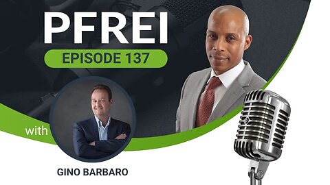 PFREI Series Episode 137: Gino Barbaro