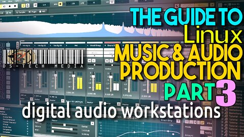 Guide To Producing & Recording Music + Audio With Linux PART THREE: Digital Audio Workstations