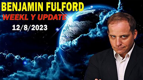 Benjamin Fulford BIG Update Today December 8, 2023 - Benjamin Fulford