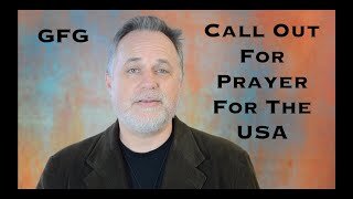 Call Out For Prayer For The United States of America