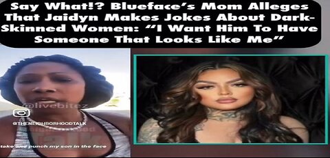 BlueFace Mom Calls His Mixed BM A Colorist! Should Being A Coalbunny Be Considered A Handicap?
