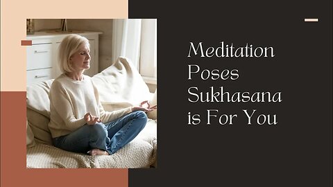 Meditation Poses Sukhasana is For You