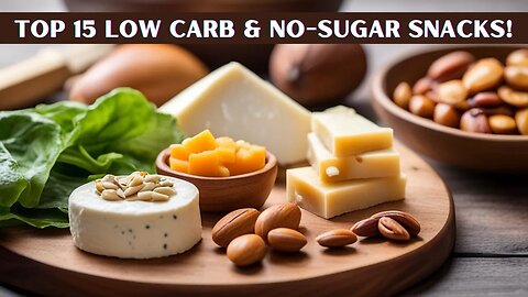 Delicious Low Carb & No Sugar Snack Foods: Top 15 Mouthwatering Options