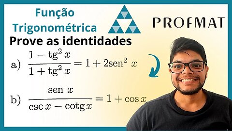 Prove as identidades trigonométricas | Profmat Função trigonométricas