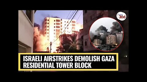 Israeli air strikes demolished gaza tower block