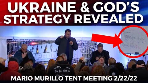 FlashPoint: Ukraine & God's Strategy Revealed | Mario Murillo Tent Meeting (2/22/22​)