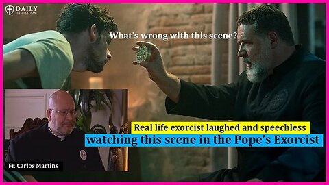 The Exorcist Fr. Carlos Martins: What's wrong with this scene in the Pope's Exorcist?