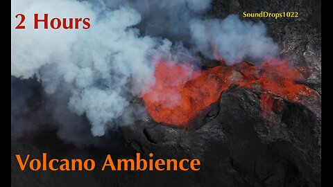 2 Hours of Molten Magic: Volcano Ambience Extravaganza