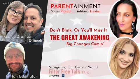 𝟐.𝟏𝟗.𝟐𝟐 EP. 63 PARENTAINMENT | The Great Awakening! Big Changes Comin’ ~ Filter Free Talk 🌍