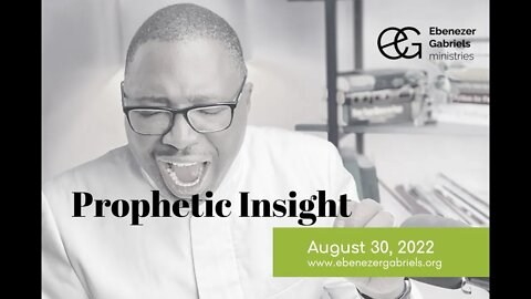 The Horn of Announcement - Prophetic Insight August 30, 2022 - Prophet Ebenezer Gabriels