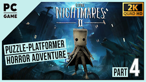 Let's Play Little Nightmares 2 ( II ) - Part 4 Full PC Gameplay Walkthrough HD 2K60fps