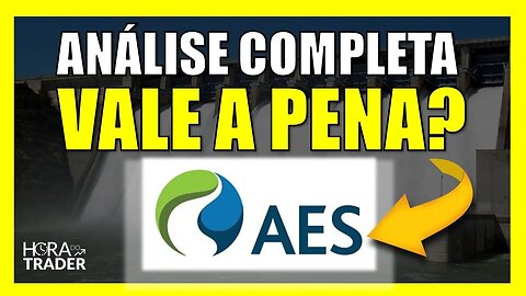 AESB3: AINDA VALE A PENA INVESTIR EM AES BRASIL (AESB3)? | ANÁLISE COMPLETA