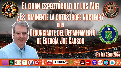 ¿Es inminente la catástrofe nuclear con el denunciante del DOE Joe Carson |EP224