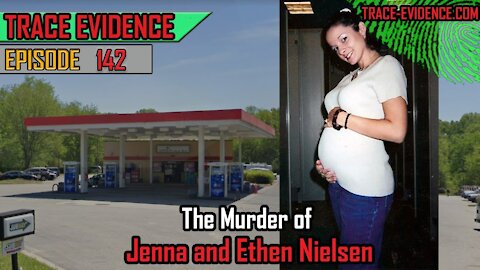142 - The Murder of Jenna and Ethen Nielsen