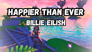 Billie Eilish - Happier Than Ever [Fortnite Concert Video]