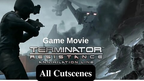 Terminator Resistance Annihilation Line All Cutscenes | Terminator Resistance Annihilation Line