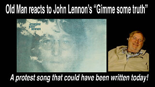 Old Man reacts to John Lennon's "Gimme some truth." (1971) #reaction