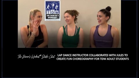 Lap dance instructor collaborates with Jules to create fun choreography for adult TDW dancers