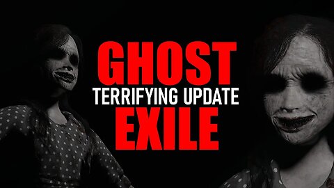 Terrifying update in Ghost Exile