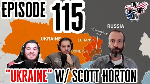 Episode 115 "Ukraine" w/ Scott Horton