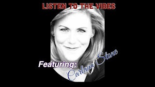 Listen to the Vibes-Carlana Stone Interview