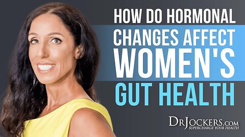 How Do Hormonal Changes Affect Women's Gut Health