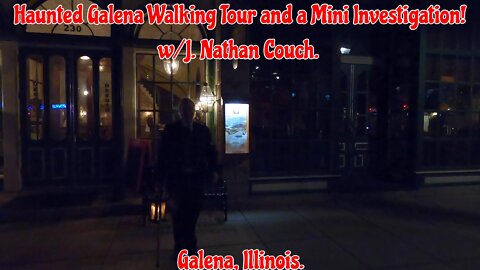 Galena Haunted Walking Tour with a mini-Investigation! w/J. Nathan Couch. Galena, Illinois.