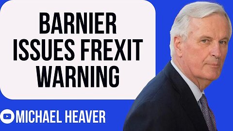 Michel Barnier Issues FREXIT Warning - France Next To LEAVE?