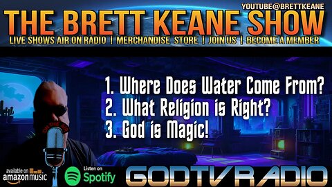 God Magic | Miracles | Atheist Water Evolution | What Religion is Right? | By Brett Keane